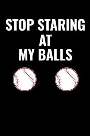 Cover of Stop Staring at My Balls