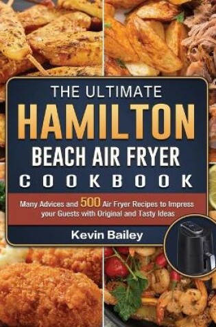 Cover of The Ultimate Hamilton Beach Air Fryer Cookbook