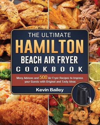 Book cover for The Ultimate Hamilton Beach Air Fryer Cookbook