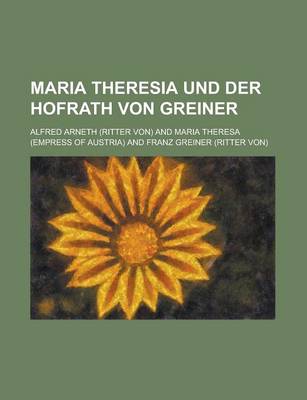 Book cover for Maria Theresia Und Der Hofrath Von Greiner