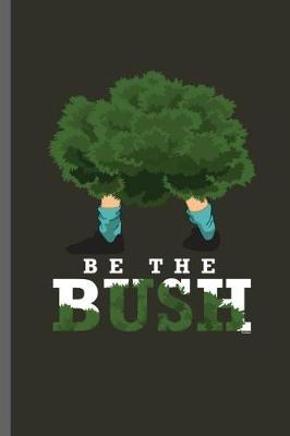 Book cover for Be the Bush