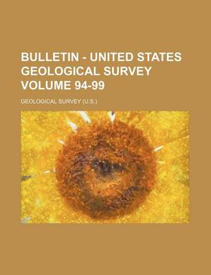 Book cover for Bulletin - United States Geological Survey Volume 94-99