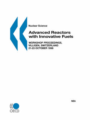 Book cover for Nuclear Science Advanced Reactors with Innovative Fuels: Workshop Proceedings, Villigen, Switzerland 21-23 October 1998