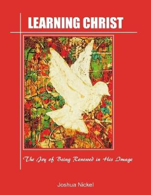 Book cover for Learning Christ - The Joy of Being Renewed in His Image