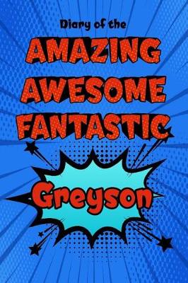 Book cover for Diary of the Amazing Awesome Fantastic Greyson