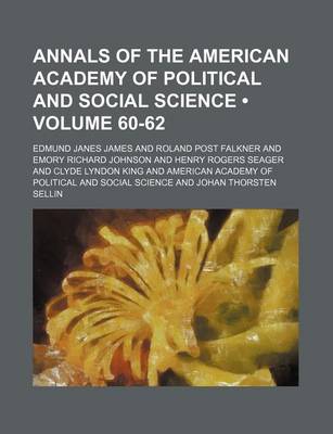 Book cover for Annals of the American Academy of Political and Social Science (Volume 60-62)