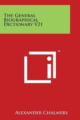 Book cover for The General Biographical Dictionary V21