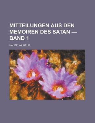 Book cover for Mitteilungen Aus Den Memoiren Des Satan - Band 1