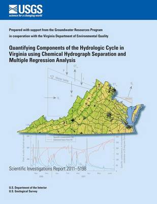 Cover of Quantifying Components of the Hydrologic Cycle in Virginia Using Chemical Hydrograph Separation and Multiple Regression Analysis