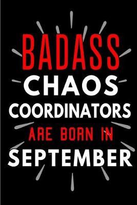 Book cover for Badass Chaos Coordinators Are Born In September