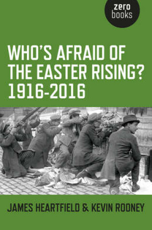 Cover of Who`s Afraid of the Easter Rising? 1916-2016