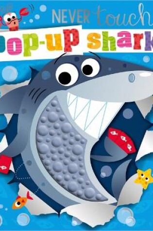 Cover of Never Touch a Pop-Up Shark!