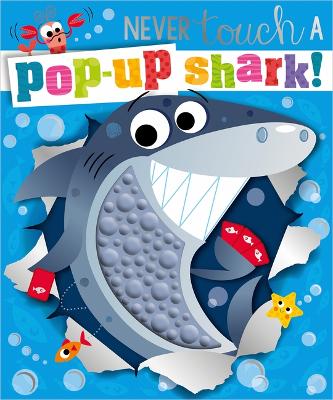 Cover of Never Touch a Pop-Up Shark!