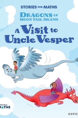 Cover of Stories for Maths: Oxford Reading Level 8: A Visit to Uncle Vesper