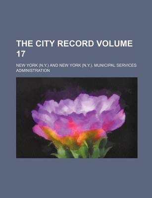 Book cover for The City Record Volume 17