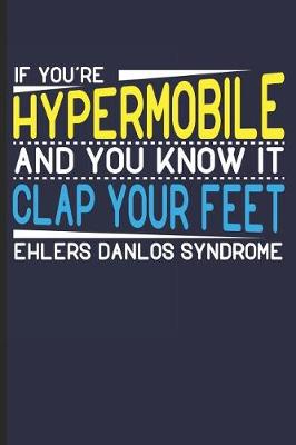 Book cover for If You're Hypermobile and You Know it Clap Your Feet