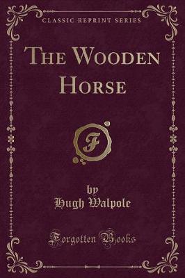 Book cover for The Wooden Horse (Classic Reprint)