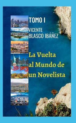 Book cover for La Vuelta al Mundo de un Novelista- TOMO I