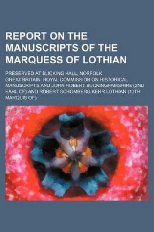 Cover of Report on the Manuscripts of the Marquess of Lothian; Preserved at Blicking Hall, Norfolk