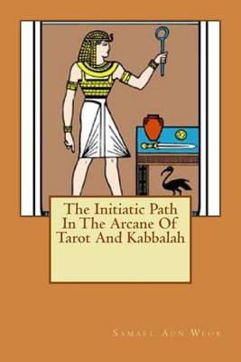 Book cover for The Initiatic Path in the Arcane of Tarot and Kabbalah