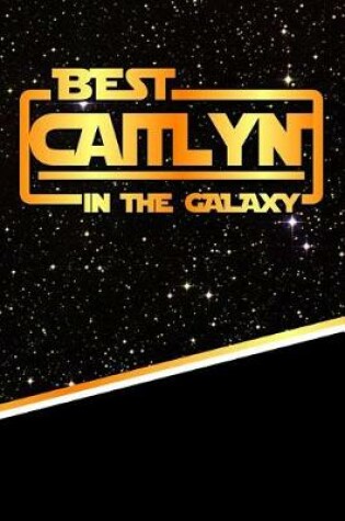 Cover of The Best Caitlyn in the Galaxy