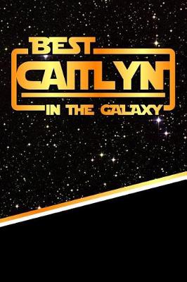 Book cover for The Best Caitlyn in the Galaxy