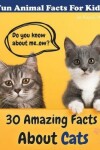 Book cover for 30 Amazing Facts About Cats