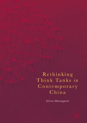 Book cover for Rethinking Think Tanks in Contemporary China