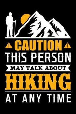 Cover of Caution! this person may talk about hiking at any time