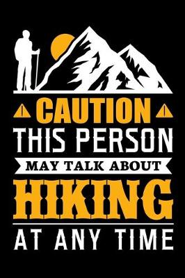 Book cover for Caution! this person may talk about hiking at any time