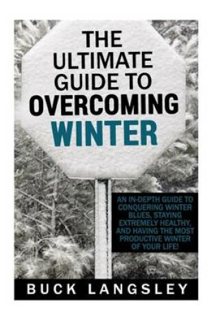 Cover of The Ultimate Guide to Overcoming Winter