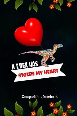 Book cover for A T.Rex Has Stolen My Heart