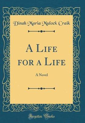 Book cover for A Life for a Life: A Novel (Classic Reprint)