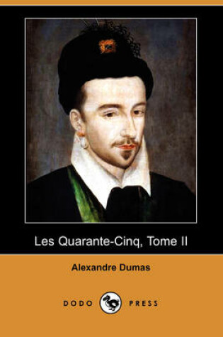 Cover of Les Quarante-Cinq, Tome II (Dodo Press)