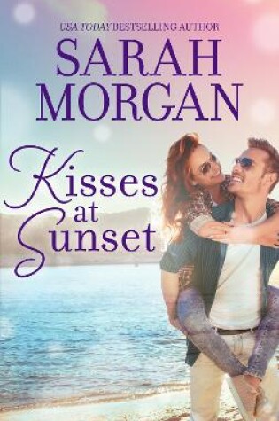 Cover of Kisses At Sunset/Gift of a Family/Worth The Risk
