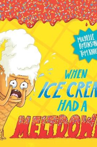 Cover of When Ice Cream Had a Meltdown