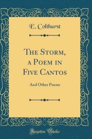 Cover of The Storm, a Poem in Five Cantos: And Other Poems (Classic Reprint)