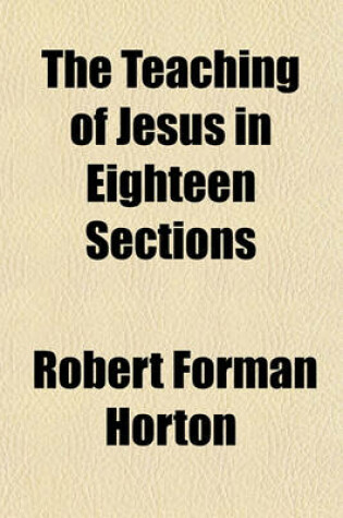 Cover of The Teaching of Jesus in Eighteen Sections