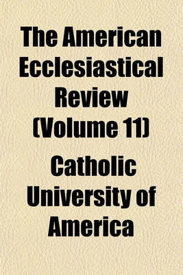 Book cover for The American Ecclesiastical Review (Volume 11)