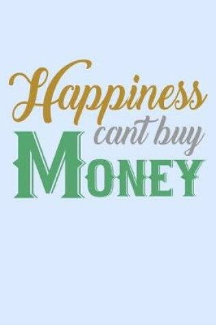 Cover of Happiness Can't Buy Money