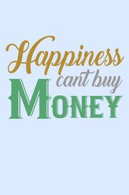 Book cover for Happiness Can't Buy Money