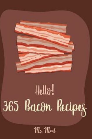Cover of Hello! 365 Bacon Recipes