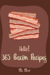 Book cover for Hello! 365 Bacon Recipes