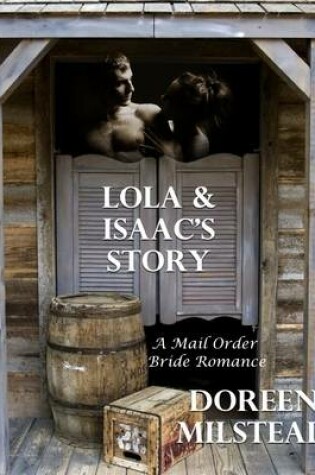 Cover of Lola & Isaac's Story: A Mail Order Bride Romance