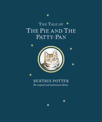 Book cover for The Tale of The Pie and The Patty-Pan Limited Centenary Edition