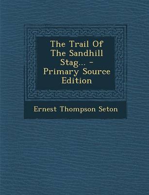 Book cover for The Trail of the Sandhill Stag... - Primary Source Edition