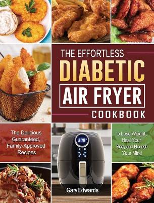 Book cover for The Effortless Diabetic Air Fryer Cookbook