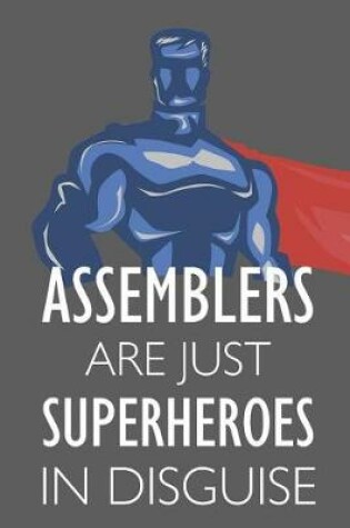 Cover of Assemblers Are Just Superheroes in Disguise