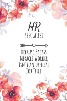Book cover for HR Specialist Because Badass Miracle Worker Isn't an Official Job Title