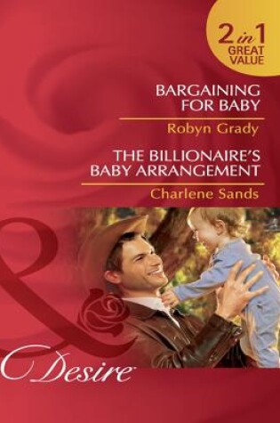 Cover of Bargaining For Baby / The Billionaire's Baby Arrangement